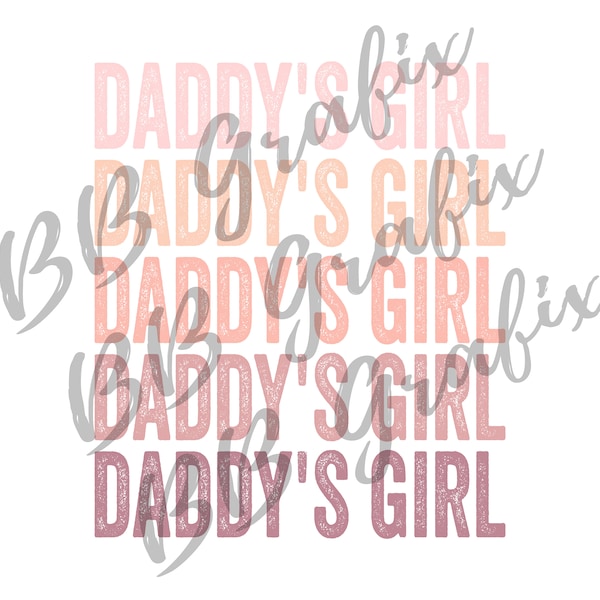 Digital Png File Daddy's Girl  Blush Ombre Stacked Printable Waterslide Iron On Sublimation Design INSTANT DOWNLOAD