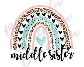 Digital Png File Middle Sister Sibling Rainbow Heart Blush Watercolor Leopard Cheetah Printable Clip Art Sublimation Design INSTANT DOWNLOAD