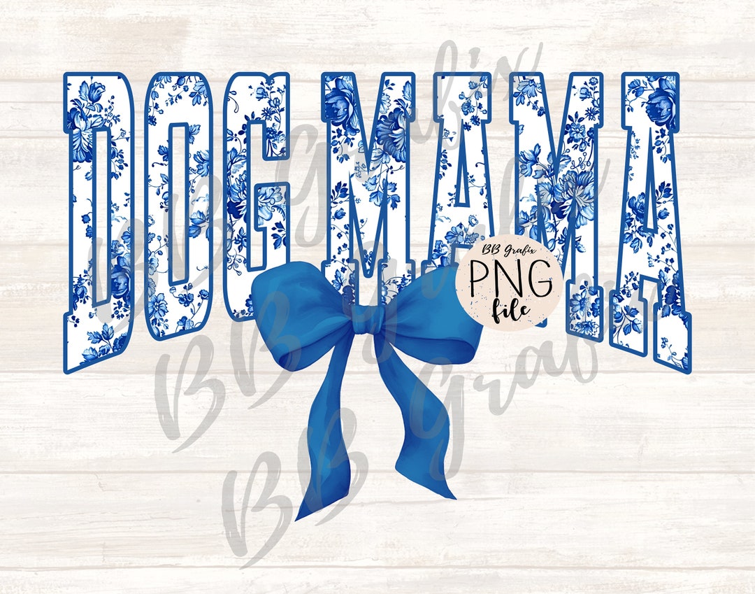 Digital Png File Dog Mama Floral Toile Blue Water Color Coquette Bow ...
