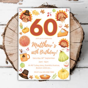 May include: A birthday invitation with a Thanksgiving theme, featuring illustrations of turkeys, pumpkins, and pie. The invitation reads "Matthew's 60th Birthday!" with event details. The design uses a warm colour palette of orange, brown, and yellow.