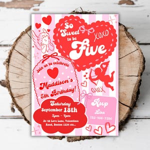 May include: A pink and red birthday invitation with the text "So Sweet to be Five." The invitation includes an illustration of an angel, hearts, and the text "Maddison's 5th Birthday!" with event details.
