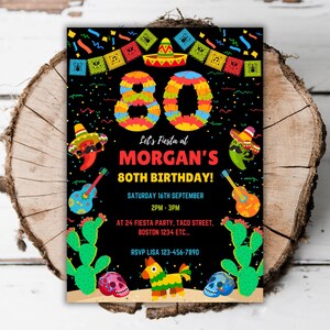 May include: A black and colorful invitation for an 80th birthday party with a fiesta theme. The invitation features a large number 80 decorated with colorful streamers, a sombrero, a guitar, cacti, and a pinata. The text on the invitation reads "Let's Fiesta at Morgan's 80th Birthday!" with the date, time, and location of the party.