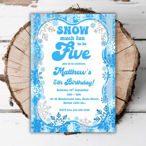 May include: A blue and silver birthday invitation with a snowflake theme. The text reads "SNOW much fun to be Five" and announces Matthew's 5th birthday. The invitation includes date, time, and location details.
