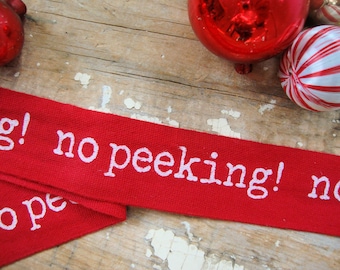 10 YARD ROLL - Red Cotton Twill Christmas Ribbon with White "no peeking!" Gift Wrap Packaging Crafts Ribbon Sale