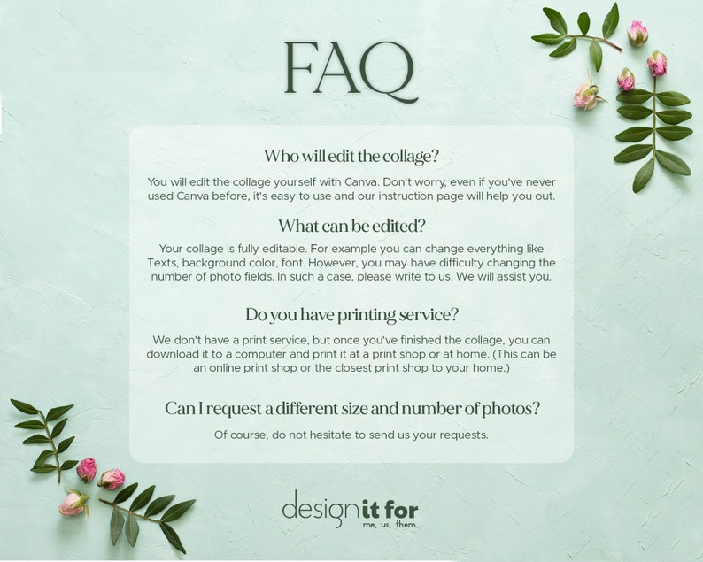 May include: FAQ page with a light blue background and pink flowers. The text asks questions about editing and printing a collage, and whether different sizes and numbers of photos can be requested. The text also includes the company name "designit for" with the tagline "me, us, them."
