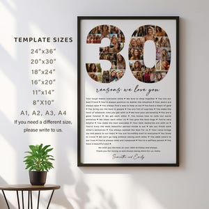 May include: A black framed poster with a collage of photos forming the number 30. The poster has a white background with black text that reads "30 reasons we love you" and a list of reasons. The poster is signed "Samantha and Emily".