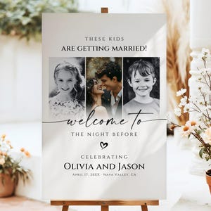 May include: A wedding welcome sign on a wooden easel. The sign is white with black text and three black and white photos. The text reads "These Kids Are Getting Married!" and "Welcome to The Night Before" with the names Olivia and Jason.