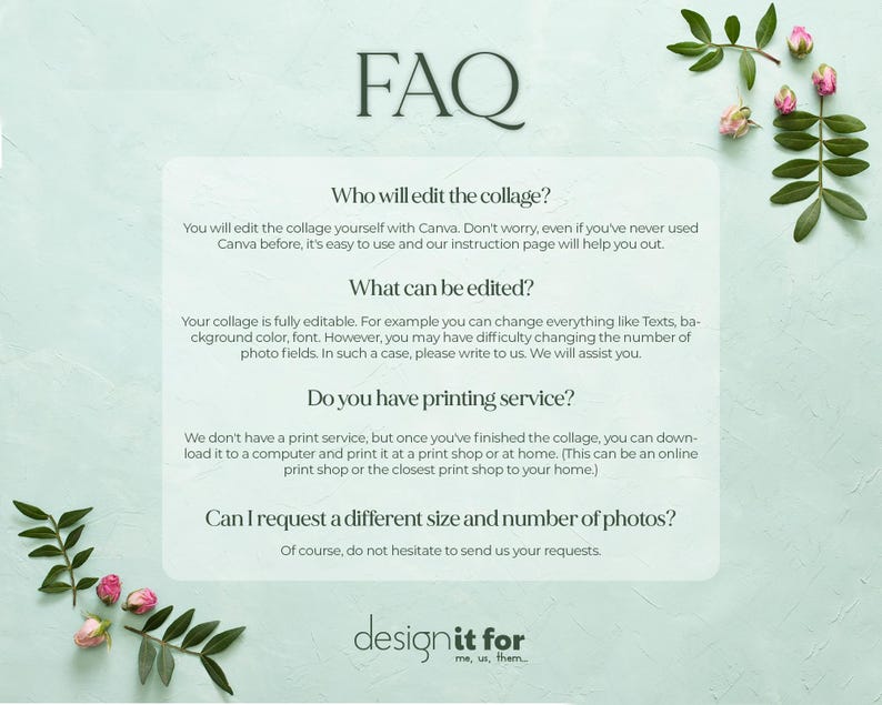 May include: A light green background with the word "FAQ" in black. A white rectangular box contains text about editing collages with Canva, what can be edited, printing services, and requesting different sizes. Floral accents are in the corners.