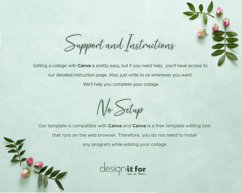 May include: A light blue background with green leaves and pink flowers. Text reads "Support and Instructions" and "No Setup". The text explains that editing a collage with Canva is easy and that the template is compatible with Canva, a free template editing tool.
