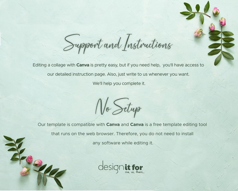 K&ouml;nnte beinhalten: Ein hellblauer Hintergrund mit gr&uuml;nen Bl&auml;ttern und rosa Bl&uuml;ten. Der Text lautet "Support and Instructions" und "No Setup". Der Text erkl&auml;rt, dass die Vorlage einfach mit Canva bearbeitet werden kann und keine Softwareinstallation erforderlich ist. Der Text enth&auml;lt auch den Satz "designit for me, us, them."
