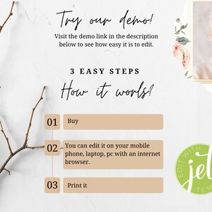 May include: A graphic with instructions on how to use a digital template. The graphic has a light brown background with a white border and a green circle with the text "EDIT WITH jet TEMPLATE". The text "Try our demo!" is at the top of the graphic. The text "Visit the demo link in the description below to see how easy it is to edit." is below the text "Try our demo!". The text "3 EASY STEPS" is below the text "Visit the demo link in the description below to see how easy it is to edit.". The text "How it works?" is below the text "3 EASY STEPS". The text "01 Buy" is in a light brown rectangle. The text "02 You can edit it on your mobile phone, laptop, pc with an internet browser." is in a light brown rectangle. The text "03 Print it" is in a light brown rectangle.