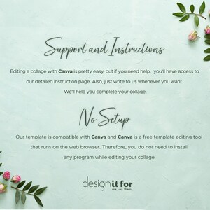 May include: A light blue background with text that reads "Support and Instructions" and "No Setup". The text explains that editing a collage with Canva is easy and that the template is compatible with Canva. The text also says that Canva is a free template editing tool that runs on the web browser. The text also says that you do not need to install any program while editing your collage. The text also says "design it for me, us, them".