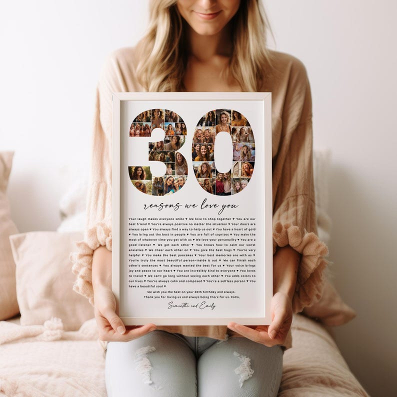 May include: A white framed photo collage with a photo mosaic of the number 30. The photo mosaic is surrounded by a list of 30 reasons to love someone. The text reads "30 reasons we love you".