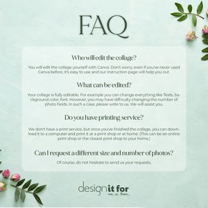 May include: A light green background with white text answering frequently asked questions about a collage editing service. The text includes "Who will edit the collage?", "What can be edited?", "Do you have printing service?", and "Can I request a different size and number of photos?" The text also includes the phrase "designit for me, us, them."