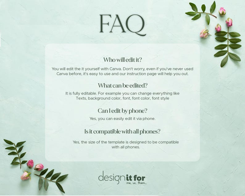 May include: A light green background with the word "FAQ" in large, dark letters. The text answers questions about editing a template with Canva, including phone compatibility. Floral accents with pink roses and green leaves are in the corners.