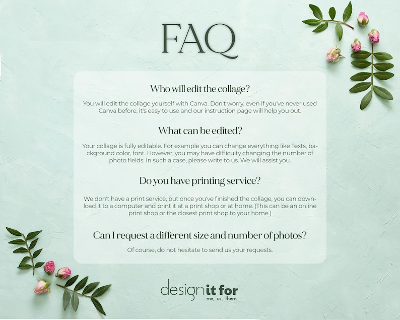 May include: A light green background with the word "FAQ" in black. A white rectangle contains text about editing collages with Canva, what can be edited, printing services, and requesting different sizes. Floral accents are in the corners.