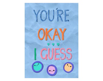 You’re okay I guess greeting card, funny anniversary card, paper cut style art, cute greeting card, textured card, pastel card, smiley face