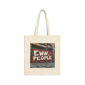 Eww People Tote Bag, Funny Cotton Canvas Bag, Eco-Friendly Shopping Bag, Gift for Introverts, Statement Tote