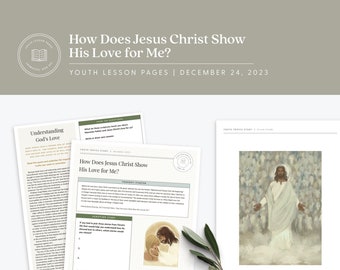 How Does Jesus Christ Show His Love for Me? | December