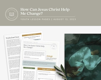 How Can Jesus Christ Help Me Change? | August