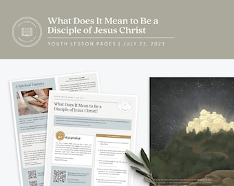 What Does It Mean to Be a Disciple of Jesus Christ? | July