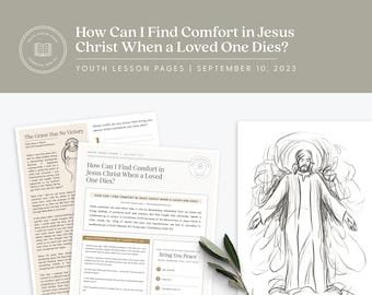 How Can I Find Comfort in Jesus Christ When a Loved One Dies? |  September