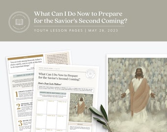 What Can I Do Now to Prepare for the Savior’s Second Coming? | May