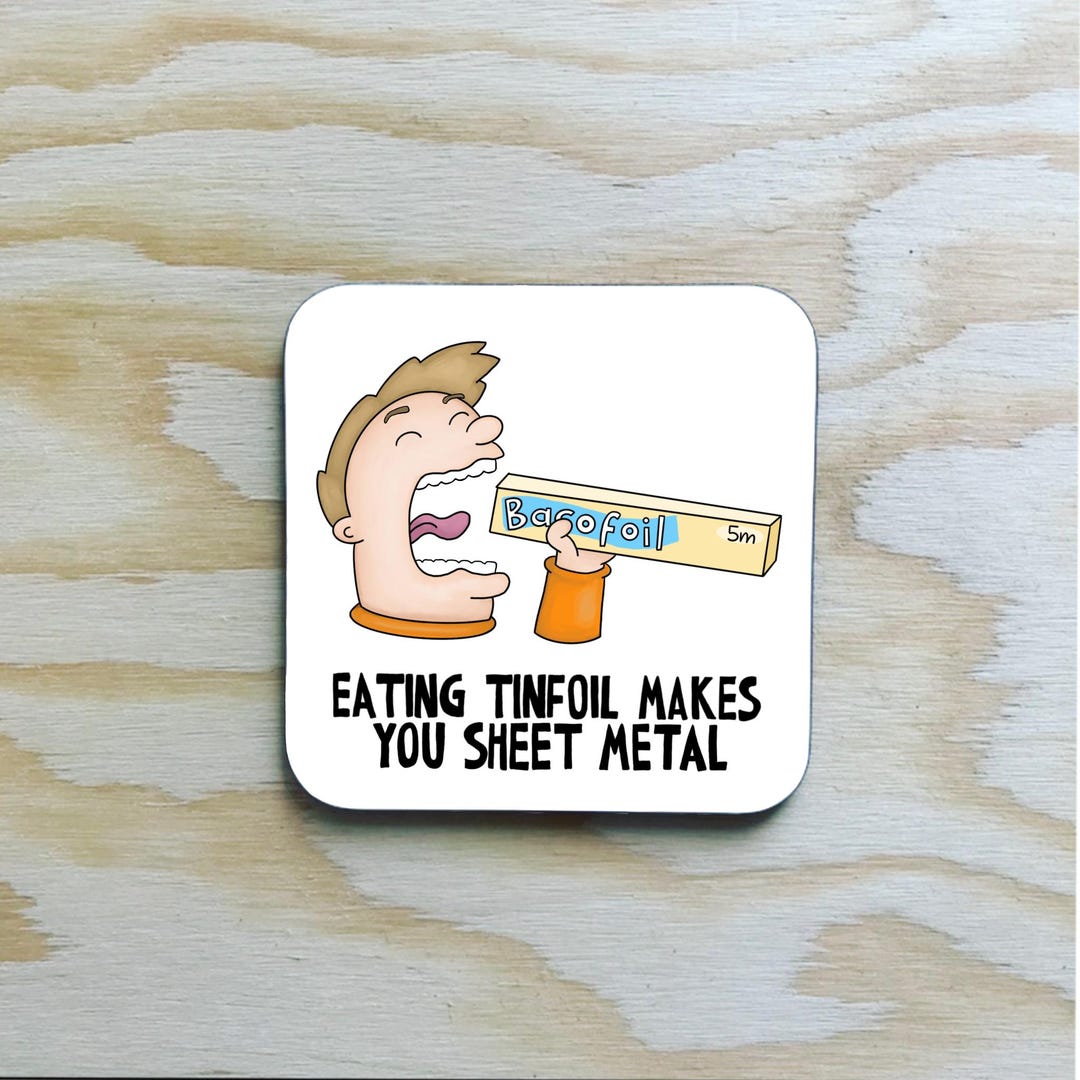 Timfoil Rabbitears Funny Tinfoil Coaster/ Funny Joke Coaster/pun/eating Tinfoil Makes You Sheet ...