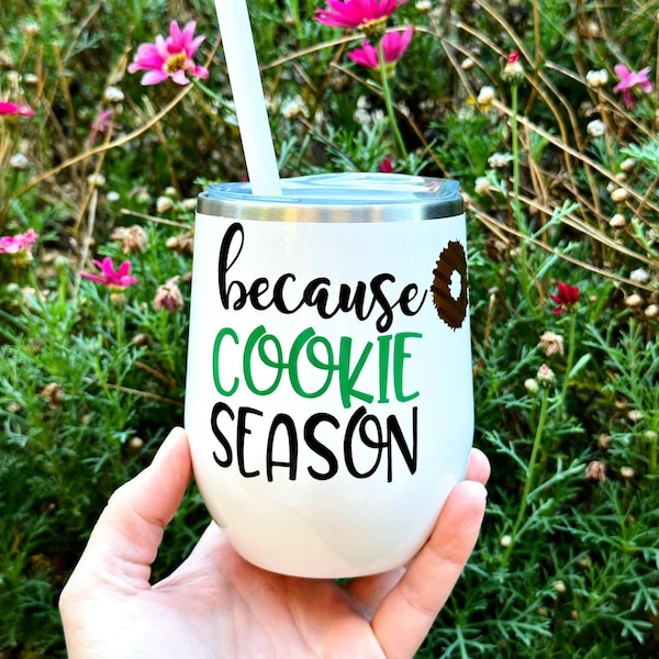 Because cookie season- 12 oz wine tumbler gift for girl scout leader or cookie mom