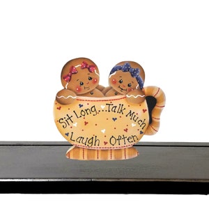 Sit Long Talk Much Laugh Often Gingerbread Magnet or Shelf Sitter #6