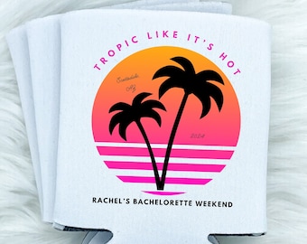 Tropic Like It's Hot Can Cooler | Bachelorette Can Cooler Custom | Beach Bachelorette Party | Scottsdale, AZ | Custom Party Favors