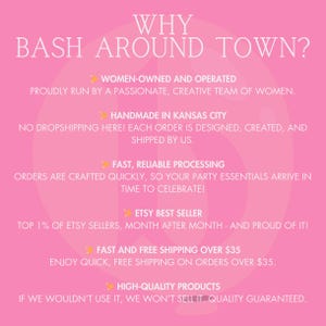 May include: Pink background with white text explaining why to shop at Bash Around Town. The text highlights that the shop is women-owned and operated, handmade in Kansas City, offers fast and reliable processing, is a top Etsy seller, and offers free shipping on orders over $35. The text also states that the shop offers high-quality products.