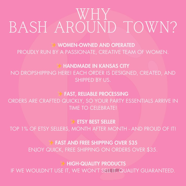 K&ouml;nnte beinhalten: Rosaer Hintergrund mit wei&szlig;em Text, der erkl&auml;rt, warum man bei Bash Around Town einkaufen sollte. Der Text hebt hervor, dass der Shop in Frauenhand ist und von Frauen betrieben wird, in Kansas City handgefertigt ist, eine schnelle und zuverl&auml;ssige Abwicklung bietet, zu den Top-Etsy-Verk&auml;ufern geh&ouml;rt und kostenlosen Versand f&uuml;r Bestellungen &uuml;ber 35 $ bietet. Der Text besagt auch, dass der Shop hochwertige Produkte anbietet.