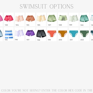 May include: A chart of 24 swimsuit options, numbered 181 to 204. The swimsuits are in various colors and patterns, including pink, red, orange, yellow, green, blue, purple, and black. The text "NEED A COLOR YOU'RE NOT SEEING? ENTER THE COLOR HEX CODE IN THE NOTES!" is at the bottom of the chart.