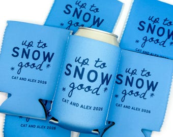 Up to Snow Good Can Coolers |  Personalized Ski Trip or Bachelorette Party Favors | Custom Winter or Cabin Weekend Snow in Love | Apres Ski