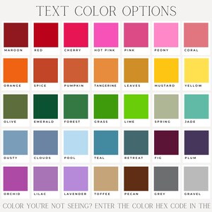 May include: A chart of 36 colour swatches with the names of each colour listed below. The colours range from white to black and include shades of red, orange, yellow, green, blue, purple, brown, and grey. The text "TEXT COLOR OPTIONS" is at the top of the chart. The text "NEED A COLOUR YOU'RE NOT SEEING? ENTER THE COLOUR HEX CODE IN THE NOTES!" is at the bottom of the chart.