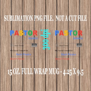 May include: A sublimation design for a 15 ounce full wrap mug. The design features the word "PASTOR" in colorful letters. The design is for a mug that is 4.25 inches by 9.5 inches.