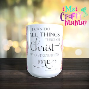 I can do all things through Christ who strengthens me - Philippians 4:13 DIGITAL DOWNLOAD