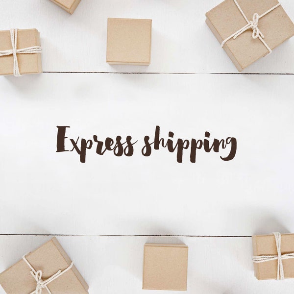 Upgrade to EXPRESS SHIPPING. Add-on product.