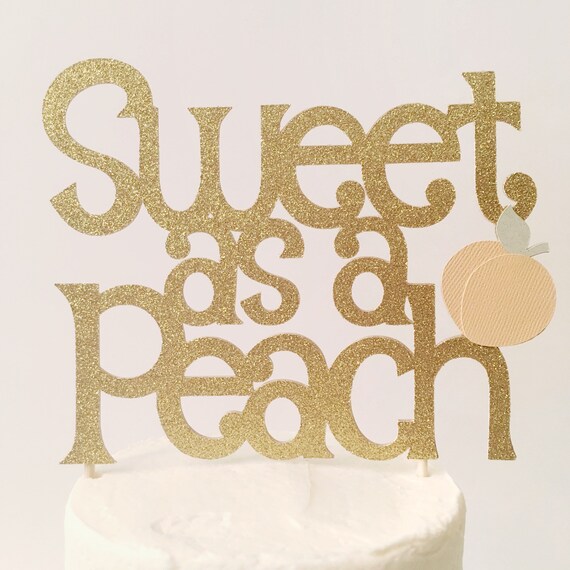 Sweet As A Peach Cake Topper Just Peachy Party Decor Georgia Etsy