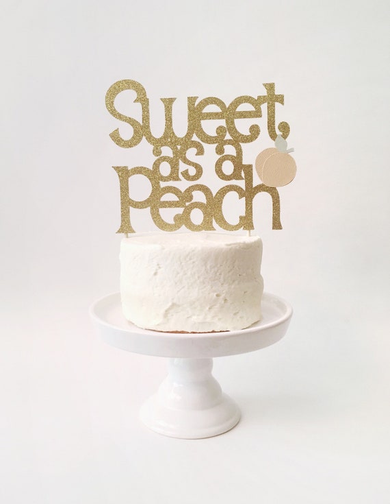 Sweet As A Peach Cake Topper Just Peachy Party Decor Georgia Etsy