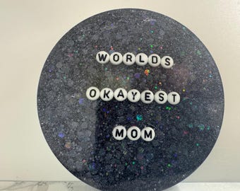 Worlds Okayest Mom Coaster, Mother’s Day gift, gift for mom, unique Mother’s Day, Mom Christmas Gift, Mom Holiday Gift