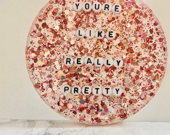 You're Like Really Pretty, Mean Girls Coaster, Mean Girls Gift, Regina George