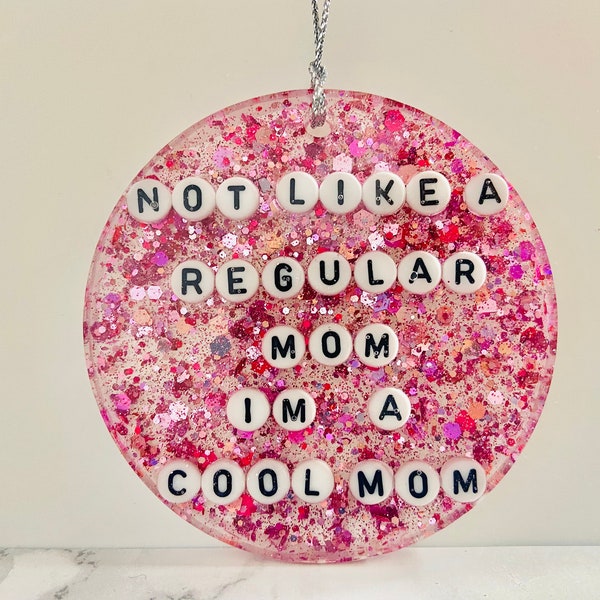 Not like a regular mom Ornament, Regina George, Mean Girls Ornament, unique Christmas Gift,