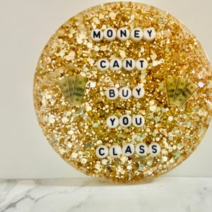 Money Can't Buy You Class, Real Housewives Coaster, Bravo Gift, RHONY gift, Bravo TV gift, Unique Gift For Her