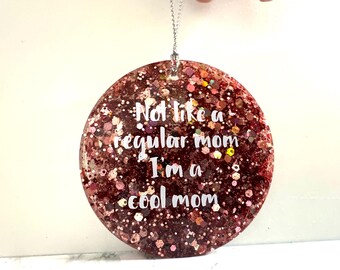 Not like a regular mom Ornament, Regina George, Mean Girls Ornament, unique Christmas Gift,