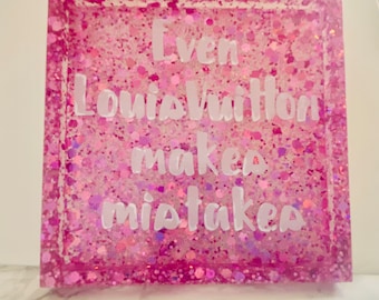 Even Louis Vuitton Makes Mistakes, Real Housewives Quote Coaster, Bravo Gift, RHONY gift, Bravo TV gift, Housewives Christmas Gift