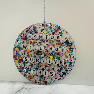 Momtok will not survive this Ornament, SLOMW Quote Ornament, Mormon wives Gift, Secret Lives gift