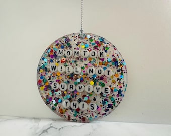 Momtok will not survive this Ornament, SLOMW Quote Ornament, Mormon wives Gift, Secret Lives gift