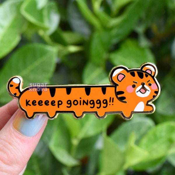 Keep Going Long Tiger Enamel Pin // Motivational, Kawaii, Cute, Pin Collector, Gift Animal, Funny